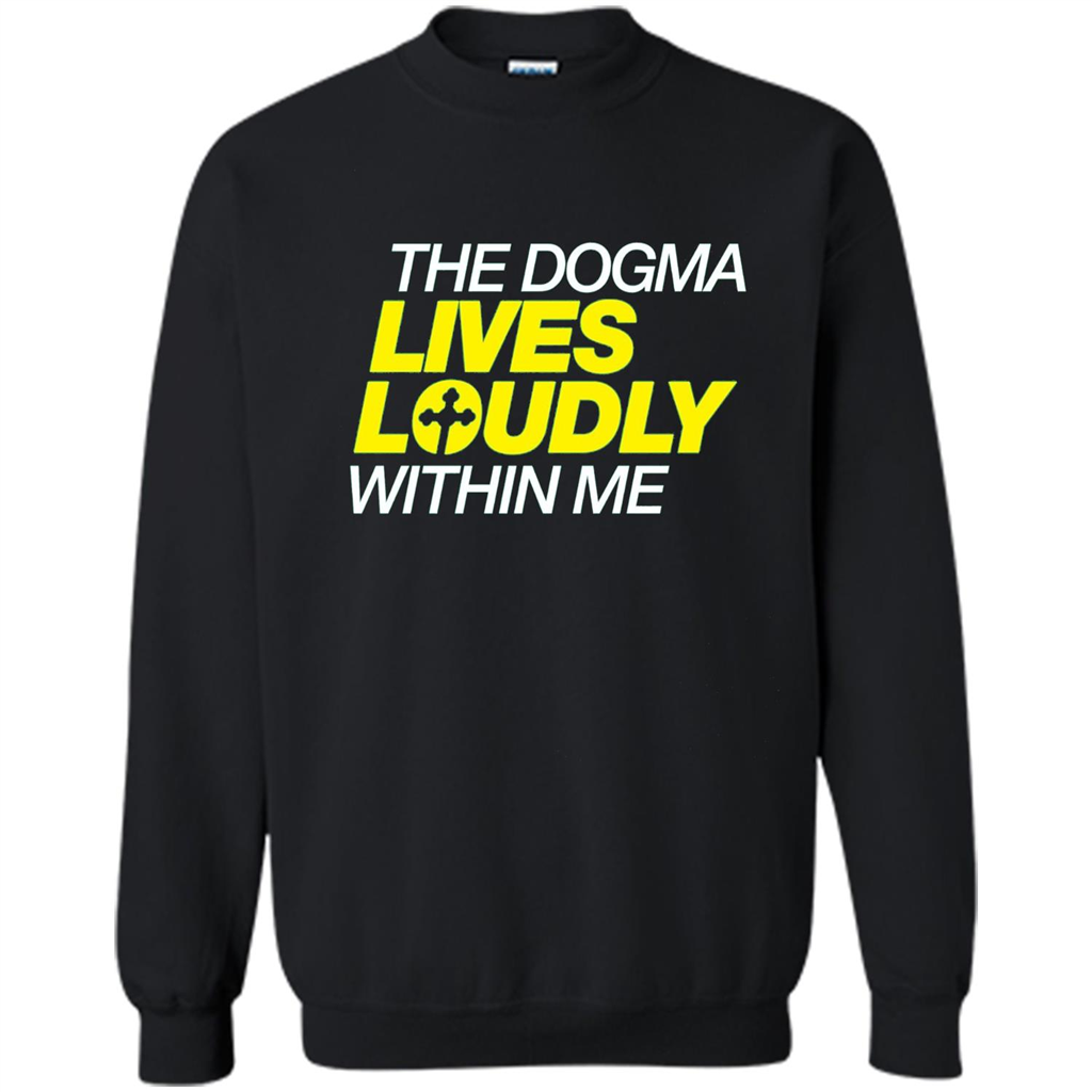 Dogma Lives Loudly Within Me Catholic Conservative T-Shirt