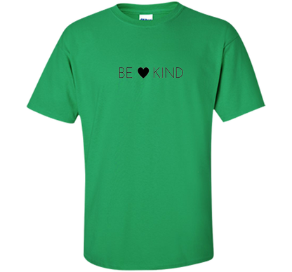 BE KIND positive message t-shirt for men, women and youth cool shirt Irish Green