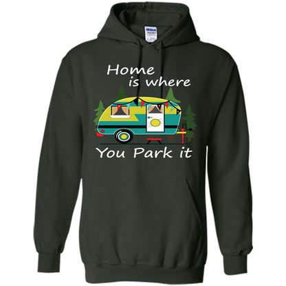 Home Is Where You Park It T-shirt Tiny House Camper RV Shirt Forest Green