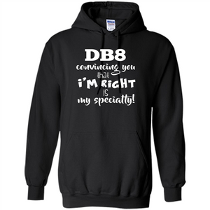 Convincing You That I'm Right is My Specialty T-shirt