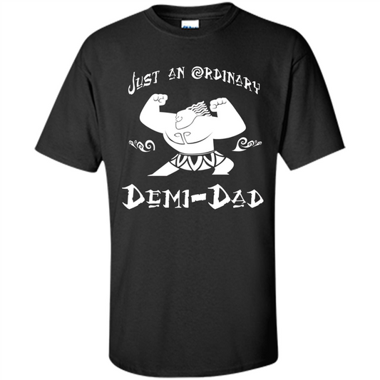 Fathers Day T-shirt Just An Ordinary Demi-Dad Black