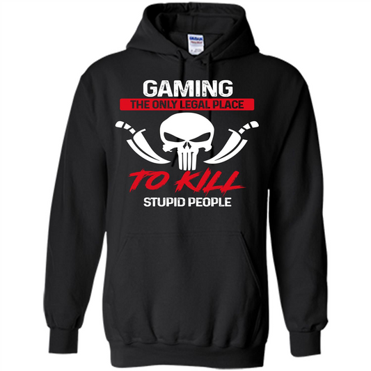 Gamer T-shirt The Only Legal Place To Kill Stupid People T-shirt Black