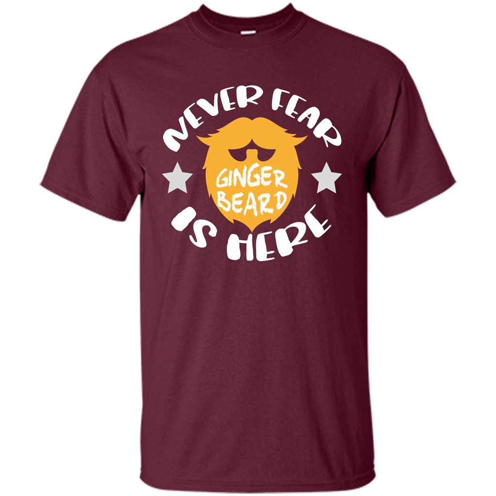 Bearded T-shirt Never Fear Ginger Beard Is Here Maroon