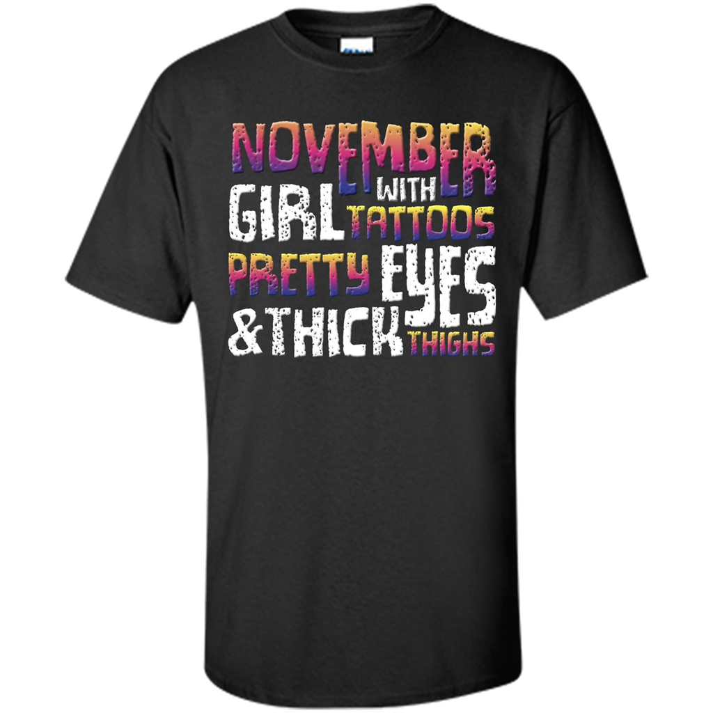 November Girl T-shirt With Tattoos Pretty Eyes and Thick Thighs Black