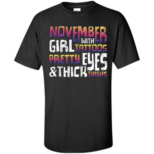 November Girl T-shirt With Tattoos Pretty Eyes and Thick Thighs Black