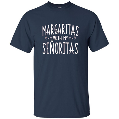 Margaritas With My Senoritas T-shirt Navy