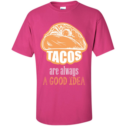 Tacos T-shirt are always a good idea Heliconia