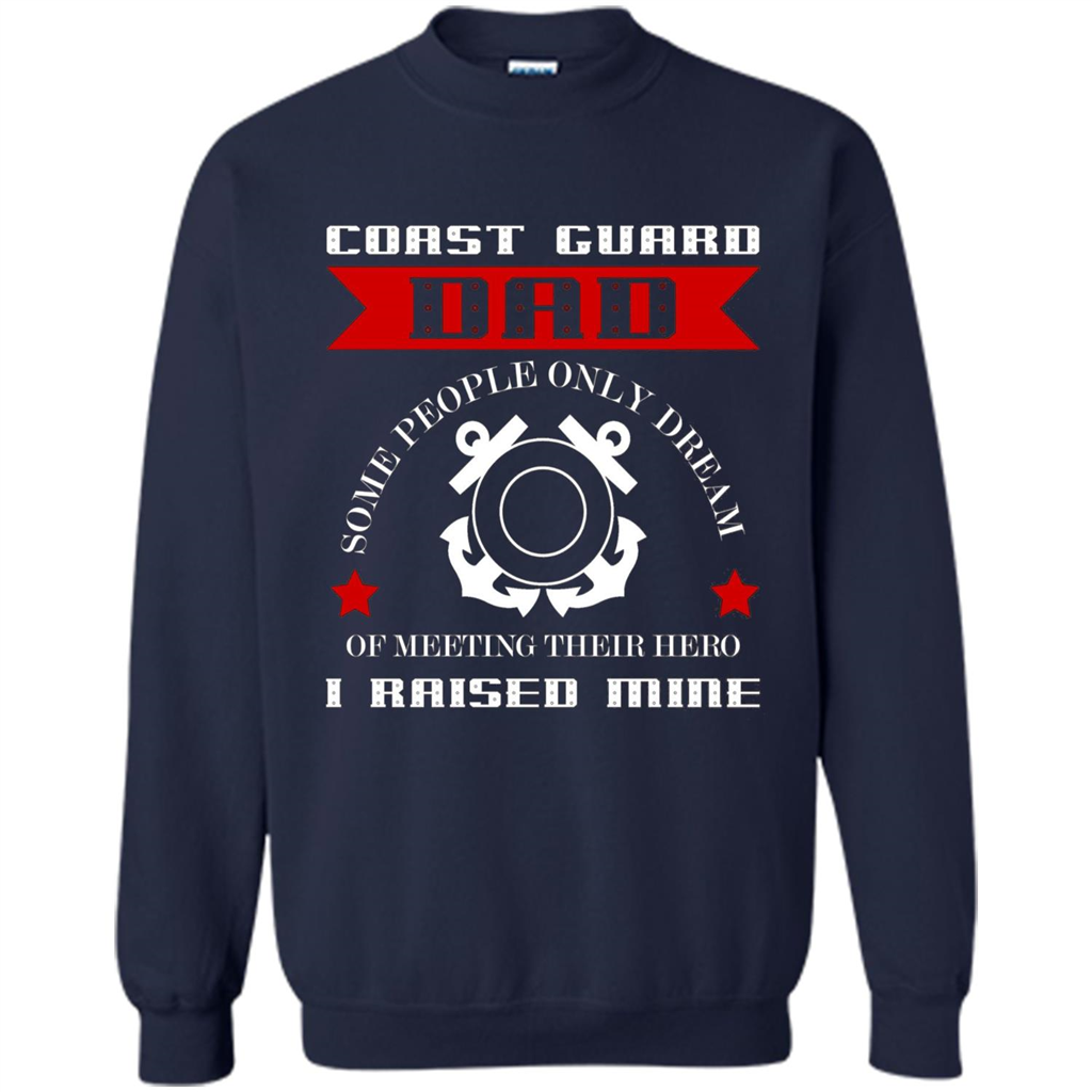 Coast Guard Dad Raised My Hero T-shirt Coast Guardsman