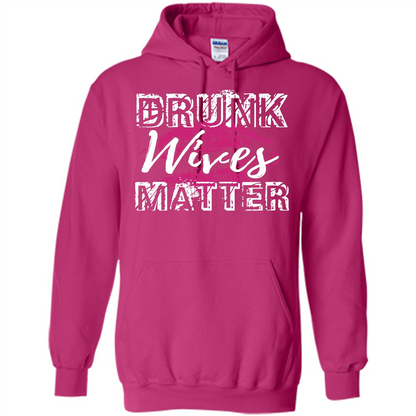 Wife T-shirt Drunk WIves Matter T-shirt Heliconia