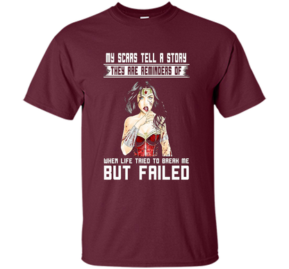 Women's My Scars Tell A Story They Are A Reminder Shirt cool shirt Maroon