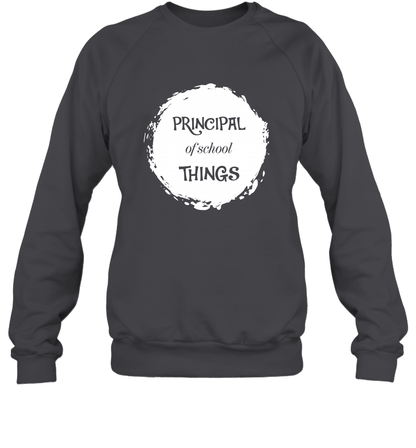 Principal Of School Things Shirt Sweatshirt Sweatshirt Dark Heather