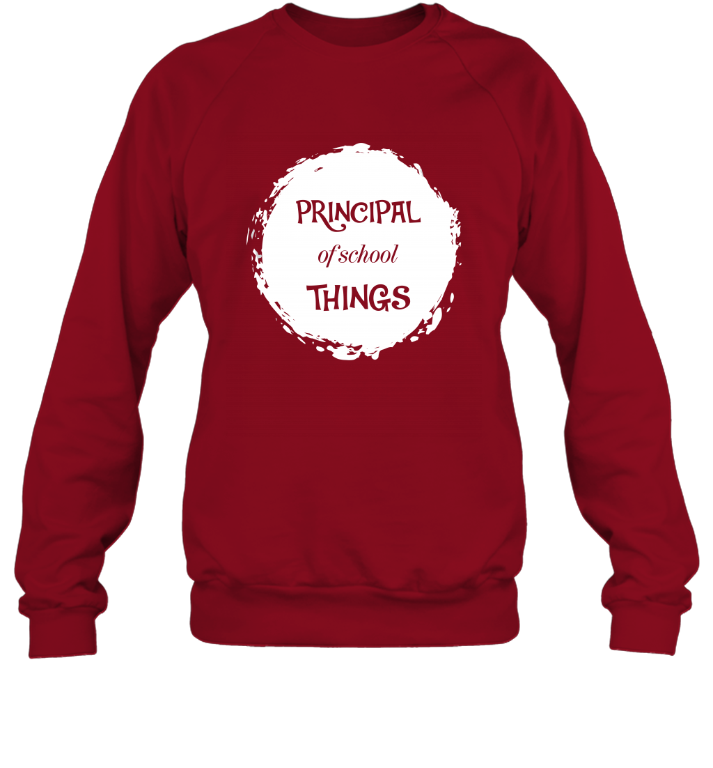 Principal Of School Things Shirt Sweatshirt Sweatshirt Cardinal Red