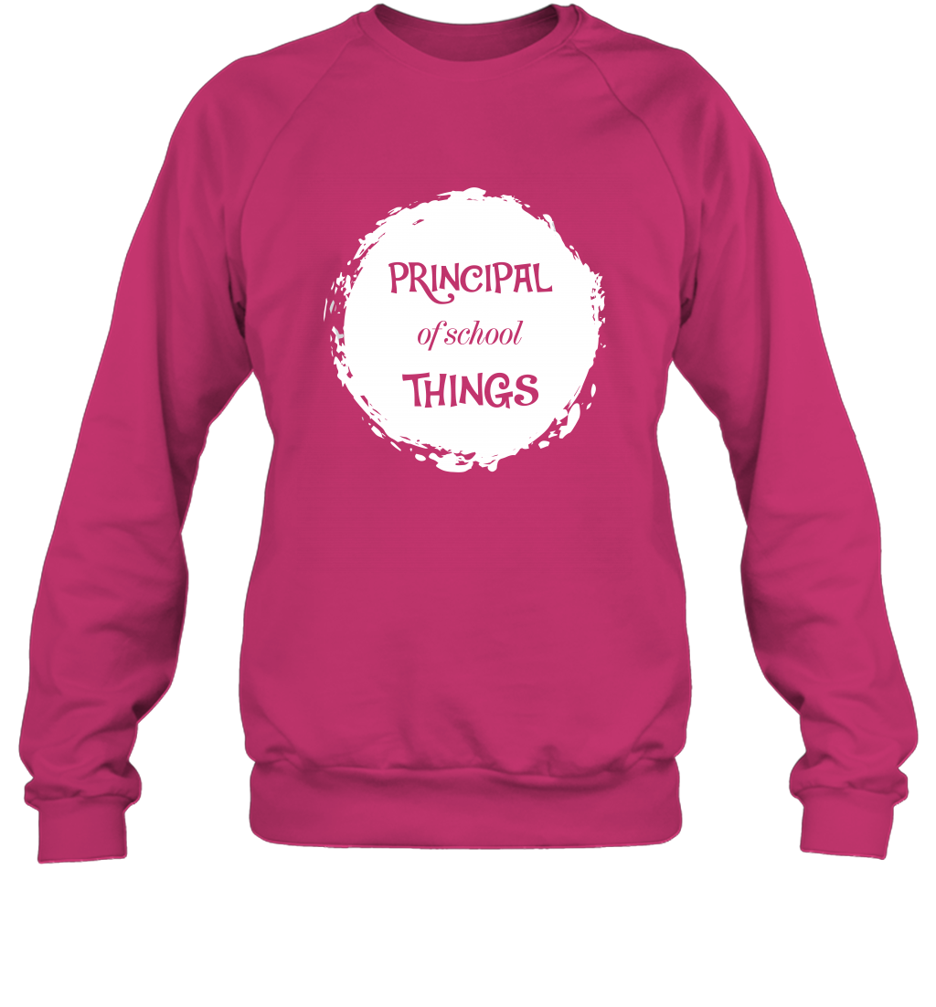 Principal Of School Things Shirt Sweatshirt Sweatshirt Heliconia