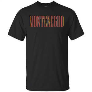 Montenegro T-Shirt Flag Of Montenegro T-shirt