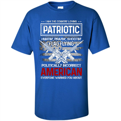 I Am The Country Loving Patriotic T-shirt Royal