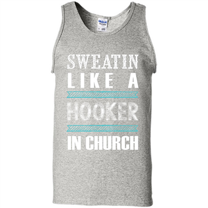 Sweatin Like A Hooker In Church T-shirt Ash