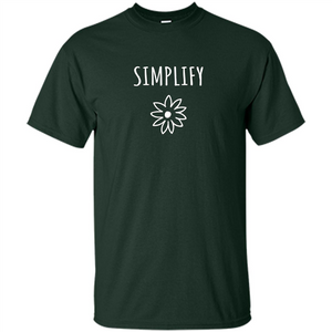 Simplify T-shirt Simplify Your Life