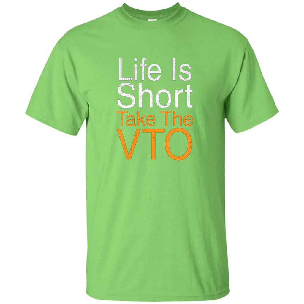 Life Is Short Take The VTO T Shirt Lime