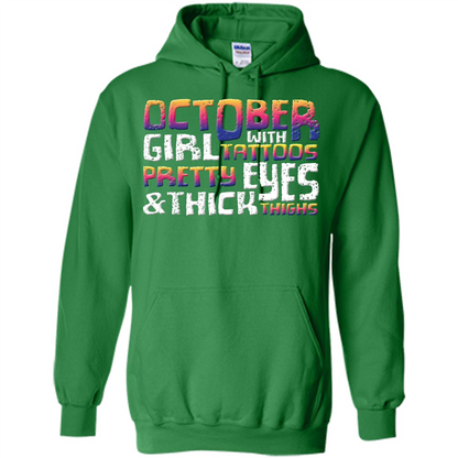 October Girl T-shirt With Tattoos Pretty Eyes and Thick Thighs Irish Green