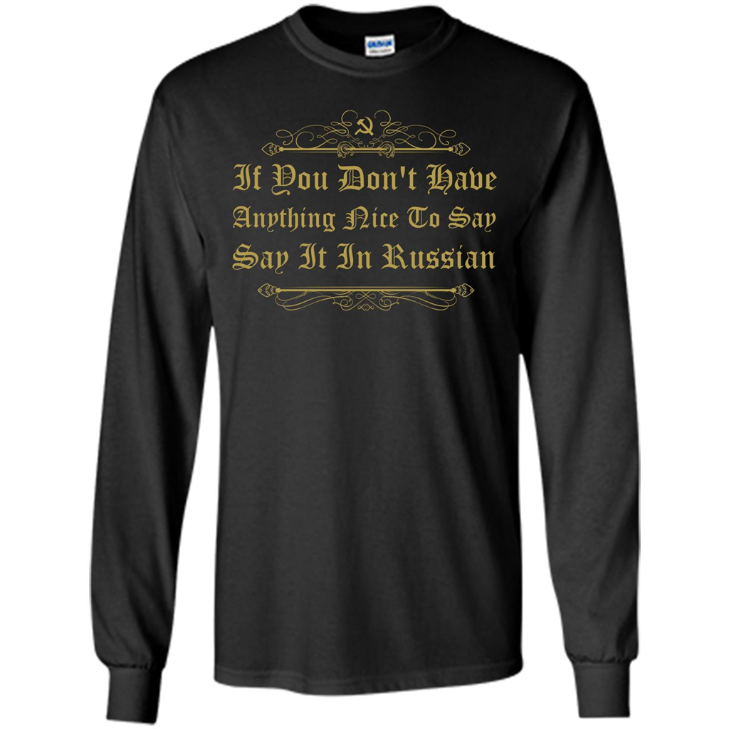 Russian T-shirt If You Don't Have Anything Nice To Say