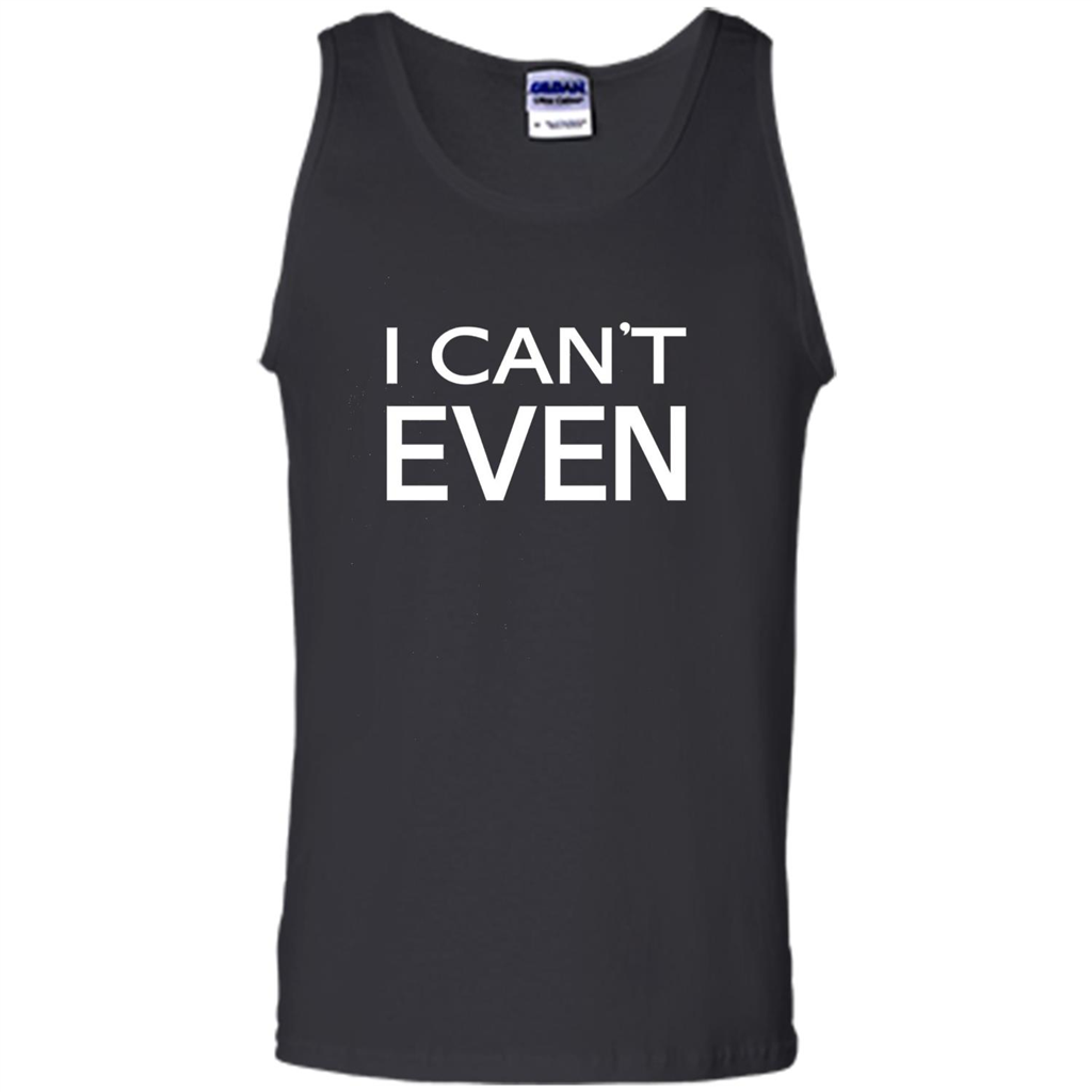 Yoga Workout Fitness Funny T-shirt I Can't Even Black