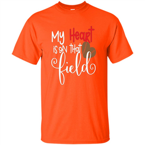 My Heart Is On That Field Football T-shirt