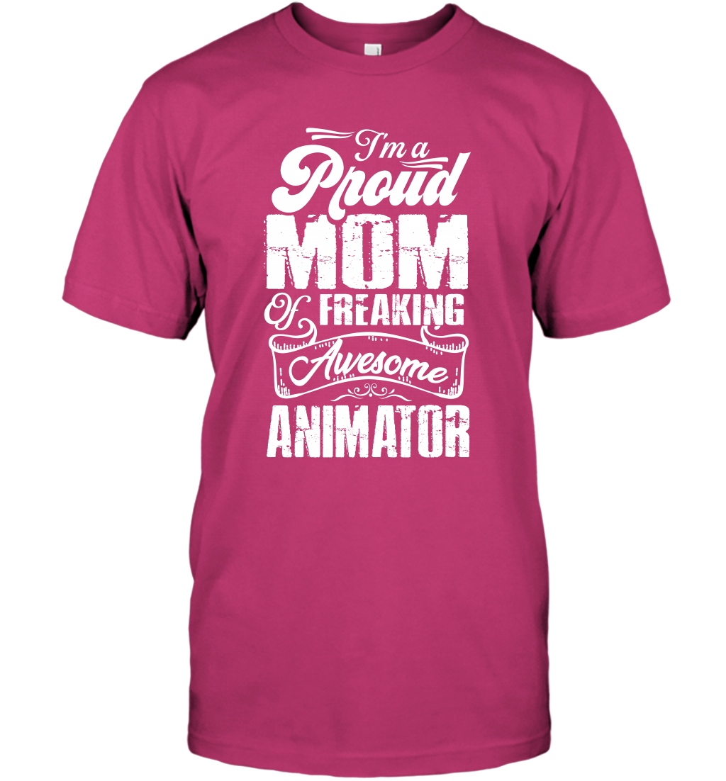 I'm A Proud Mom Of Freaking Awesome Animator Shirt T-Shirt T-Shirt Heliconia