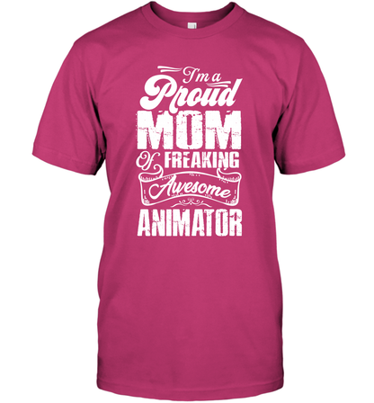 I'm A Proud Mom Of Freaking Awesome Animator Shirt T-Shirt T-Shirt Heliconia
