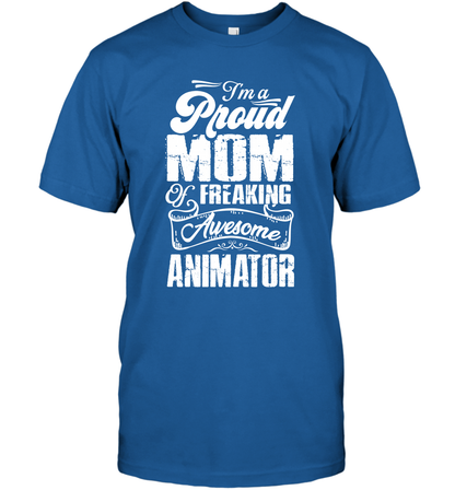 I'm A Proud Mom Of Freaking Awesome Animator Shirt T-Shirt T-Shirt Royal