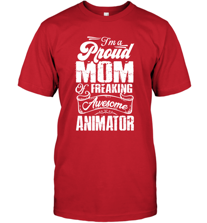 I'm A Proud Mom Of Freaking Awesome Animator Shirt T-Shirt T-Shirt Red