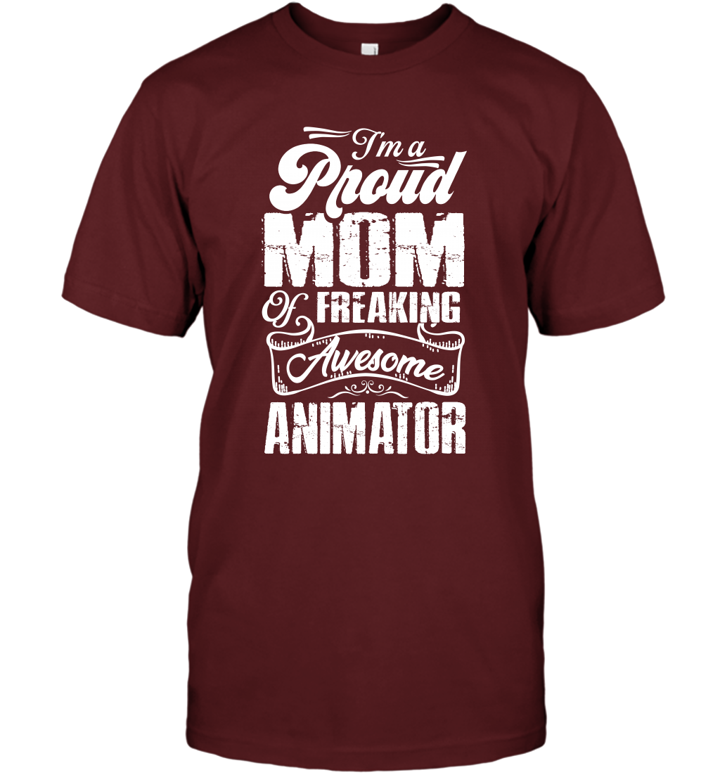 I'm A Proud Mom Of Freaking Awesome Animator Shirt T-Shirt T-Shirt Cardinal