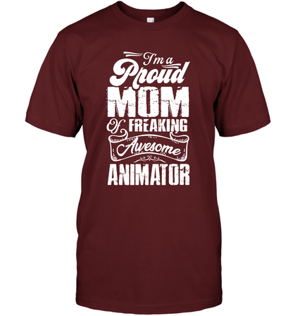 I'm A Proud Mom Of Freaking Awesome Animator Shirt T-Shirt T-Shirt Cardinal