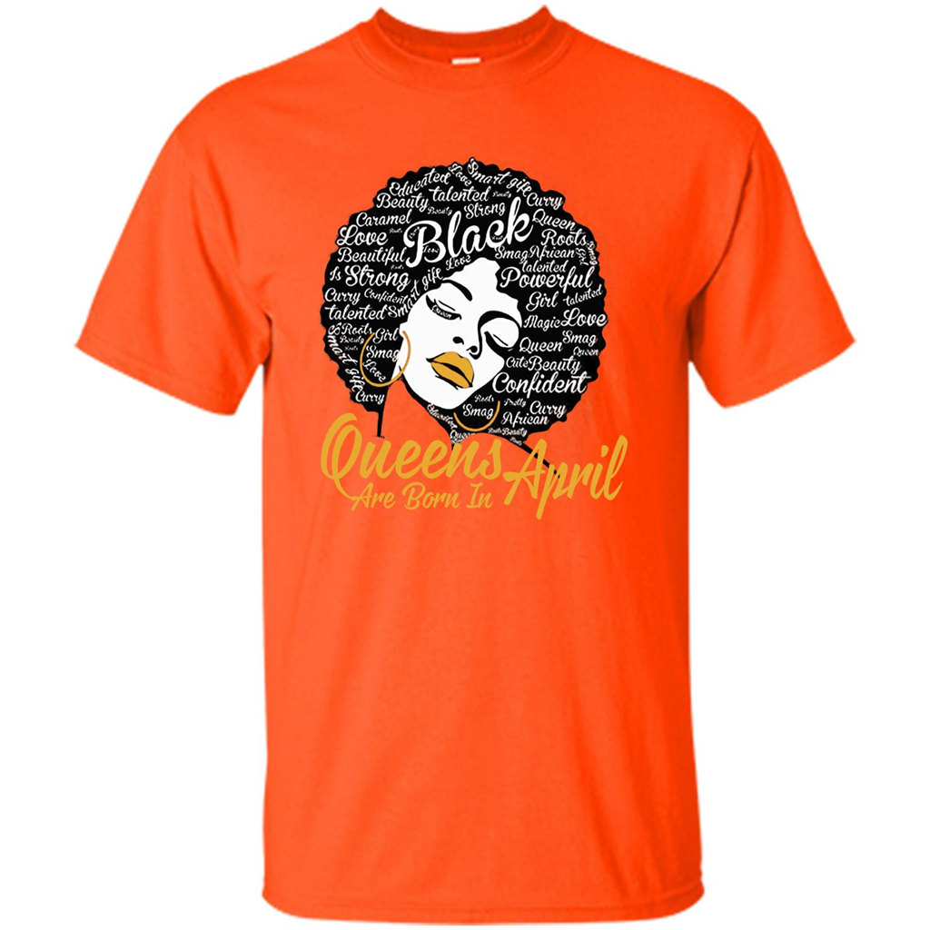 Queen Are Born In April T-shirt Orange