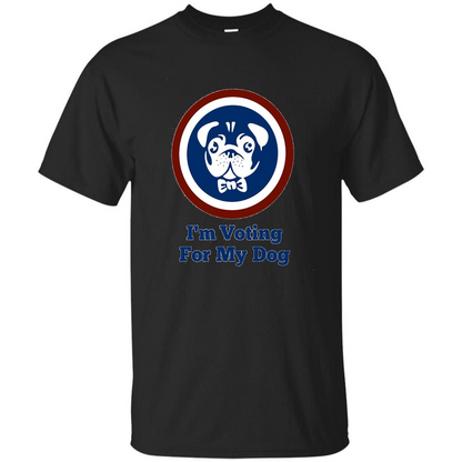 I'm Voting For My Dog T-shirt Royal