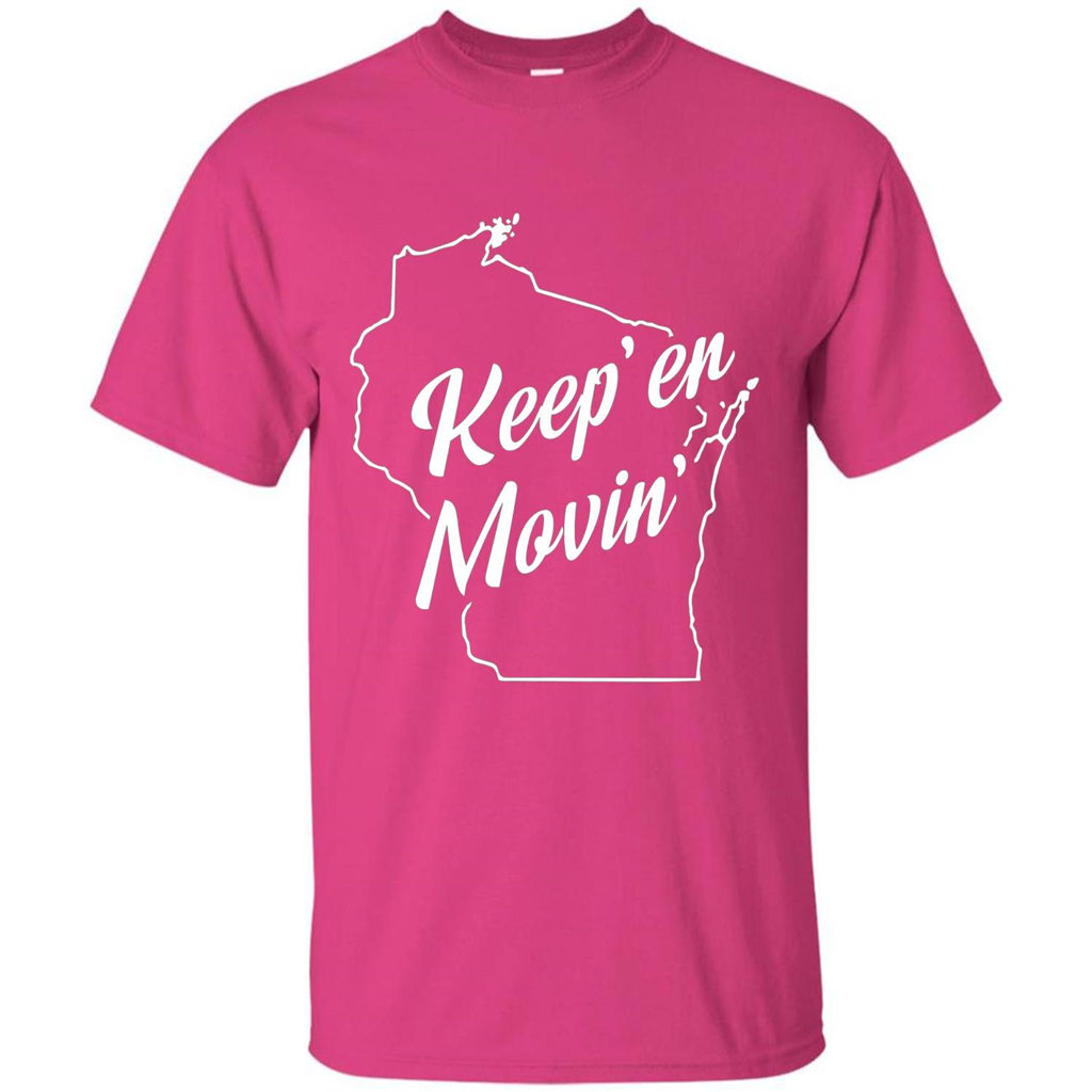Keep Er Movin WI State T-Shirt Heliconia