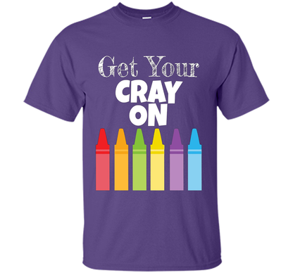 Get Your Cray On T-shirt Purple