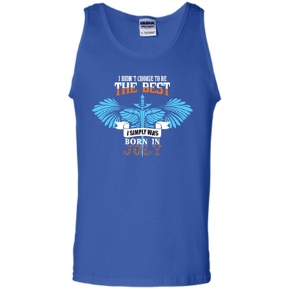 July. I Didnäó»t Choose To Be The Best I Simply Was Born In July T-shirt Royal