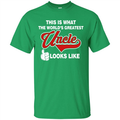 Uncle T-shirt This Is What The World's Greatest Uncle Looks Like Irish Green