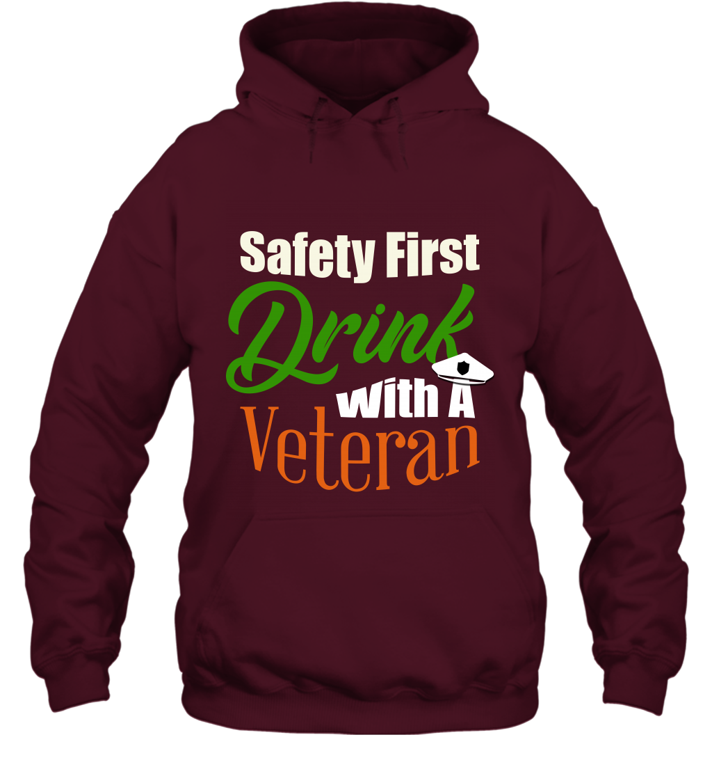 Safety First Drink With A Veteran Saint Patricks Day Shirt Hoodie Maroon