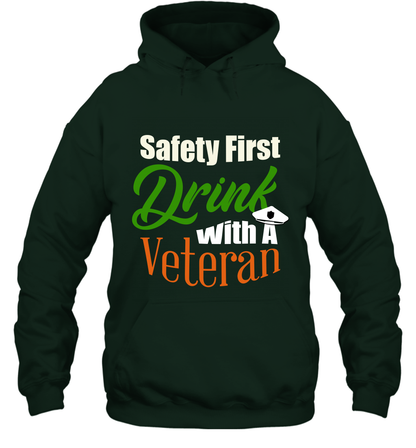 Safety First Drink With A Veteran Saint Patricks Day Shirt Hoodie Forest