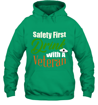 Safety First Drink With A Veteran Saint Patricks Day Shirt Hoodie Irish