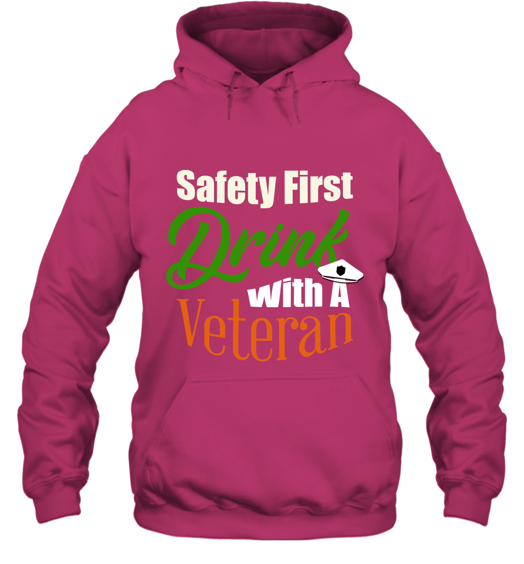 Safety First Drink With A Veteran Saint Patricks Day Shirt Hoodie Heliconia