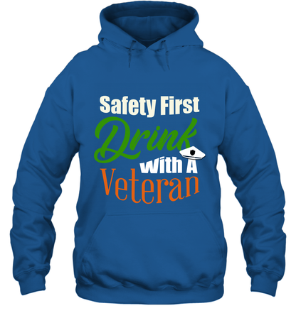 Safety First Drink With A Veteran Saint Patricks Day Shirt Hoodie Royal