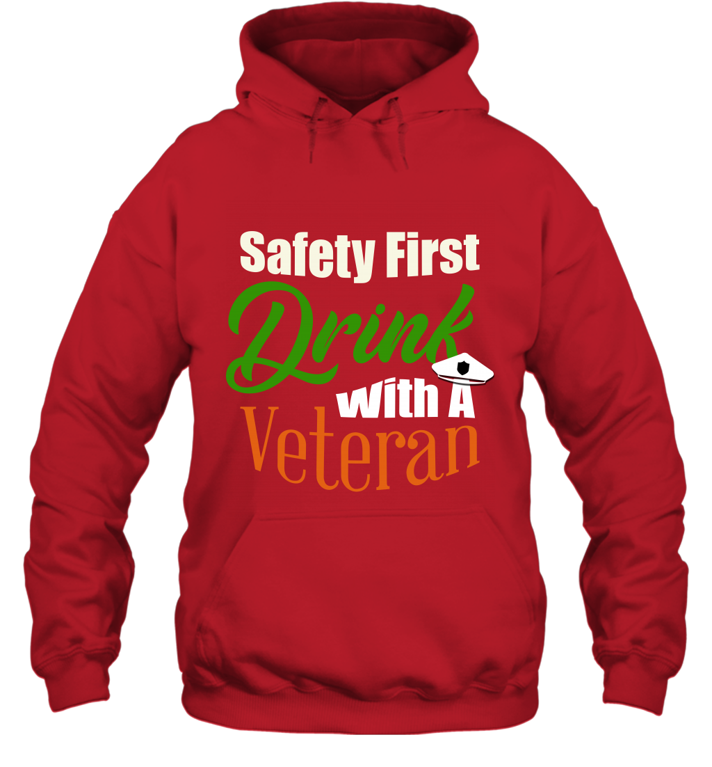 Safety First Drink With A Veteran Saint Patricks Day Shirt Hoodie Red