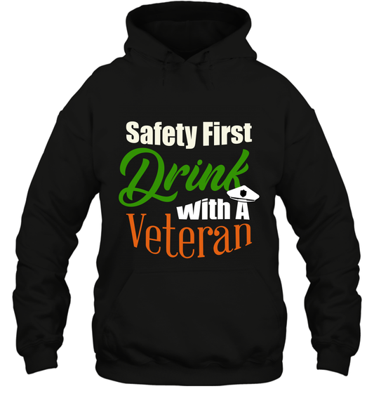 Safety First Drink With A Veteran Saint Patricks Day Shirt Hoodie Black