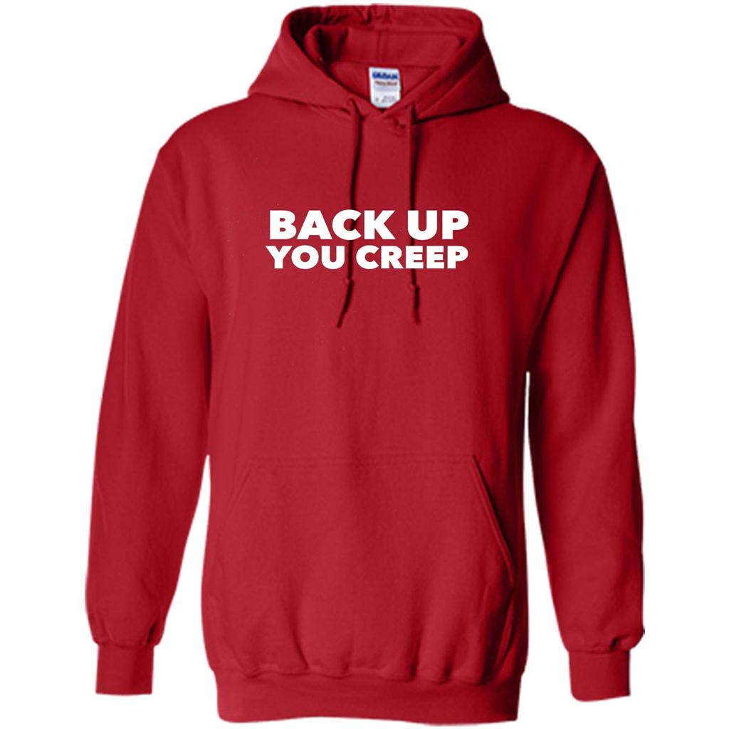 Back Up You Creep T-shirt