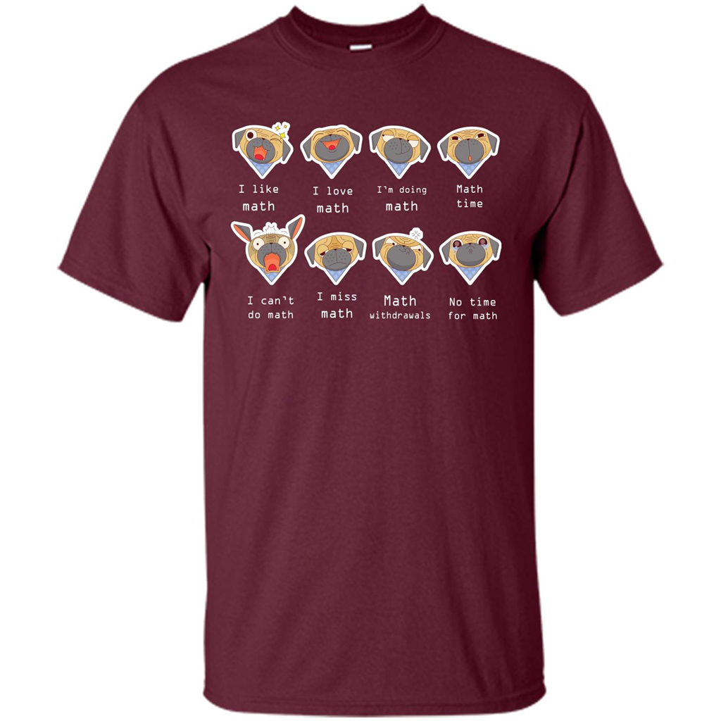 I Love Math T-shirt Dog Emotion Maroon