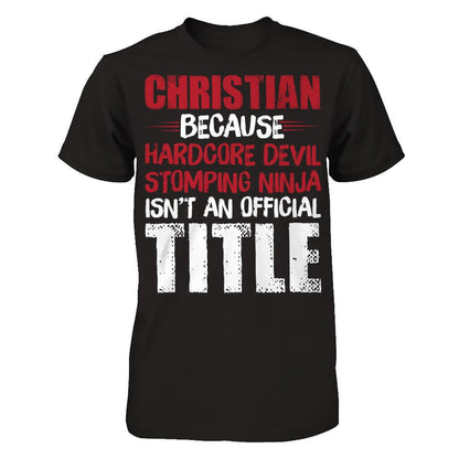 Christian Because Harecore Devil Stomping Ninja Isn't An Official Title T-shirt Gildan - Short Sleeve Tee Black