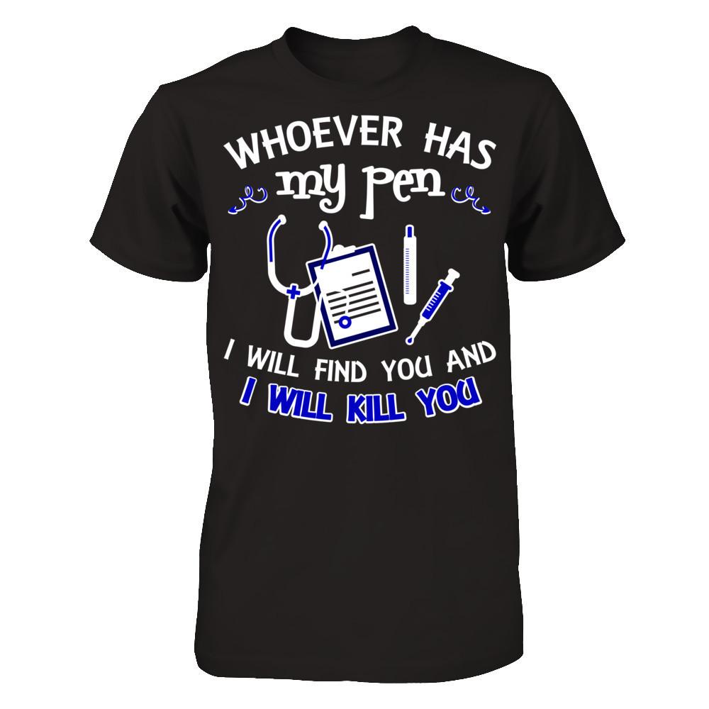 Whoever Has My Pen I Will Find You And I Will Kill You Gildan - Short Sleeve Tee Black