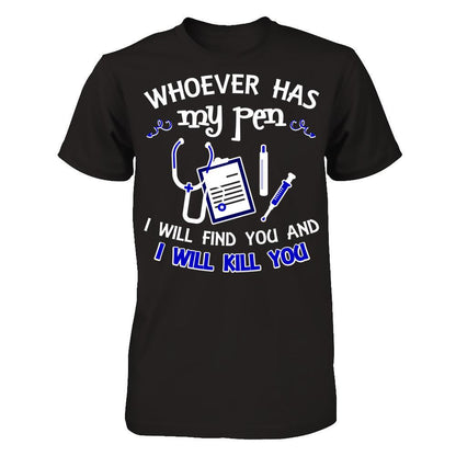 Whoever Has My Pen I Will Find You And I Will Kill You Gildan - Short Sleeve Tee Black